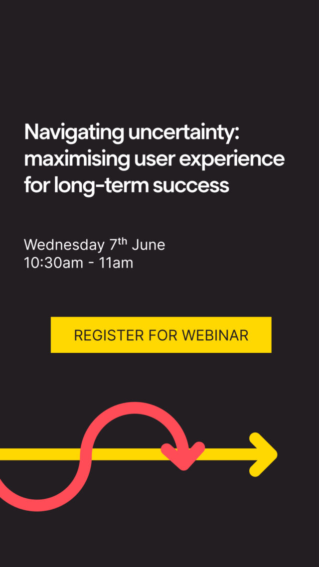Navigating uncertainty: maximising user experience for long-term success